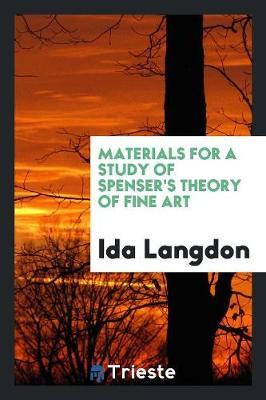 Materials for a Study of Spenser's Theory of Fine Art