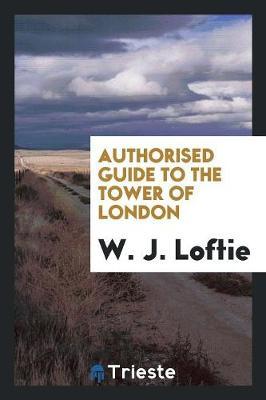 Authorised Guide to the Tower of London