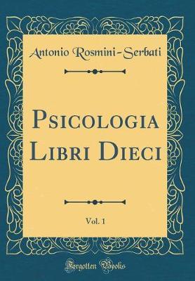 Psicologia Libri Dieci, Vol. 1 (Classic Reprint)