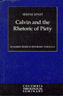 Calvin and the Rhetoric of Piety