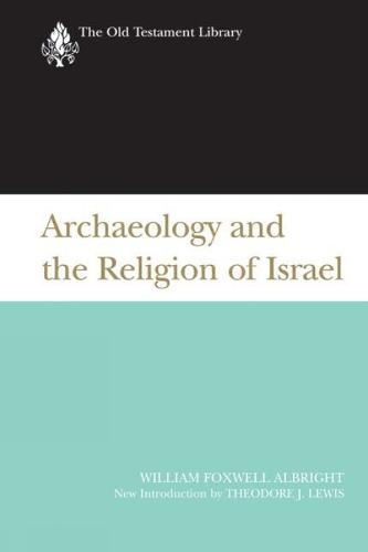 Archaeology and the Religion of Israel