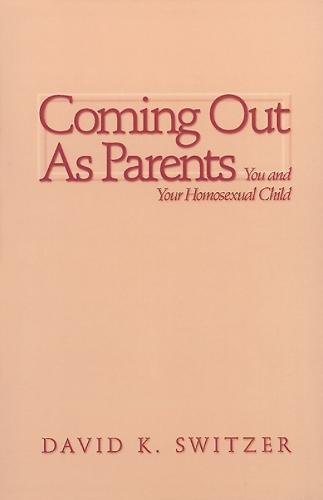 Coming Out as Parents: You and Your Homosexual Child