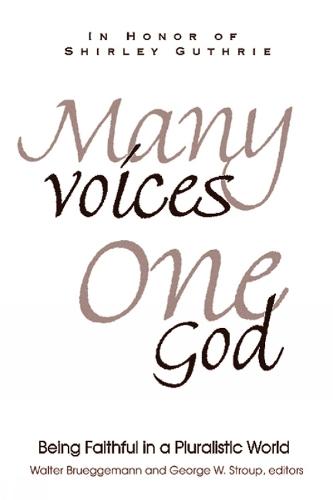 Many Voices, One God: Being Faithful in a Pluralistic World