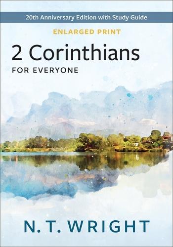 2 Corinthians for Everyone, Enlarged Print: 20th Anniversary Edition with Study Guide