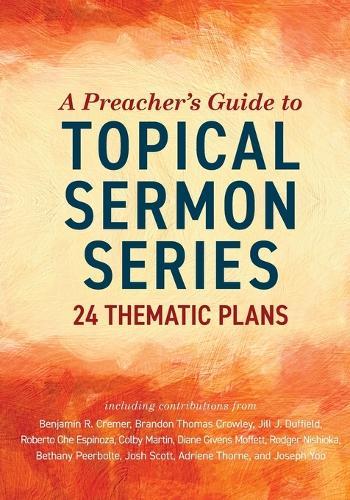 A Preacher's Guide to Topical Sermon Series: 24 Thematic Plans