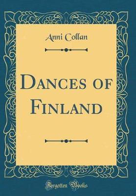 Dances of Finland (Classic Reprint)