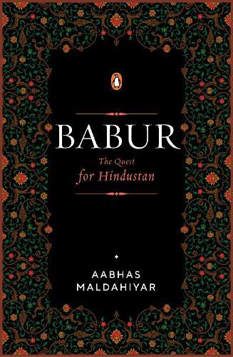 Babur: The Quest for Hindustan