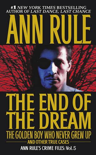 The End of the Dream: ""the Golden Boy Who Never Grew up"" and Other True Cases