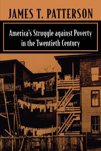 America’s Struggle against Poverty in the Twentieth Century: Enlarged Edition