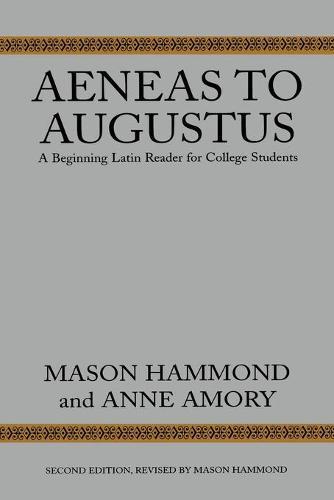 Aeneas to Augustus: A Beginning Latin Reader for College Students, Second Edition