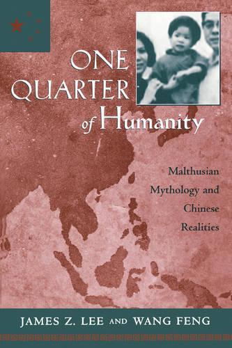 One Quarter of Humanity: Malthusian Mythology and Chinese Realities, 1700–2000