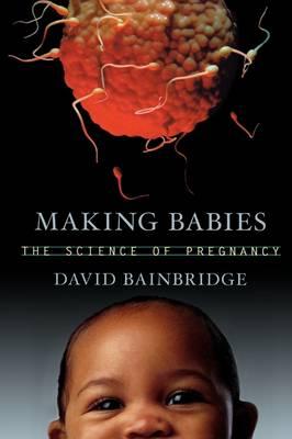 Making Babies: The Science of Pregnancy