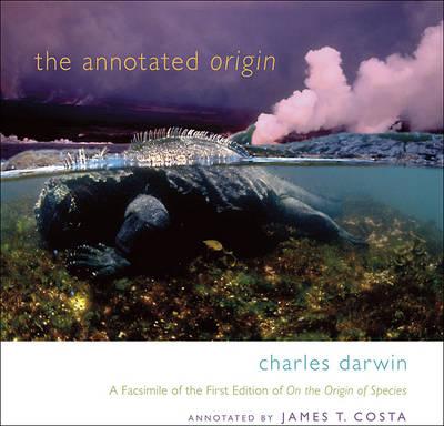 The Annotated Origin: "A Facsimile of the First Edition of ""On the Origin of Species"""