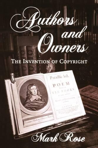 Authors and Owners: The Invention of Copyright