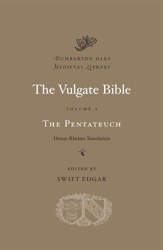 The Vulgate Bible: The Pentateuch: Douay-Rheims Translation