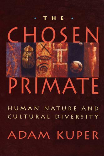 The Chosen Primate: Human Nature and Cultural Diversity