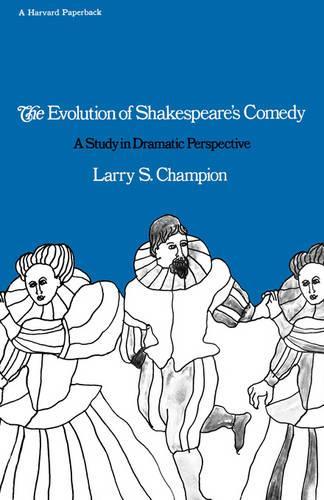 The Evolution of Shakespeare’s Comedy: A Study in Dramatic Perspective