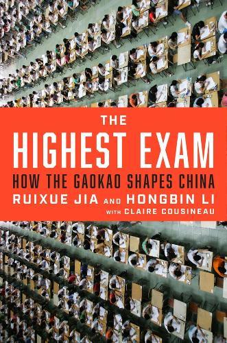 The Highest Exam: How the Gaokao Shapes China
