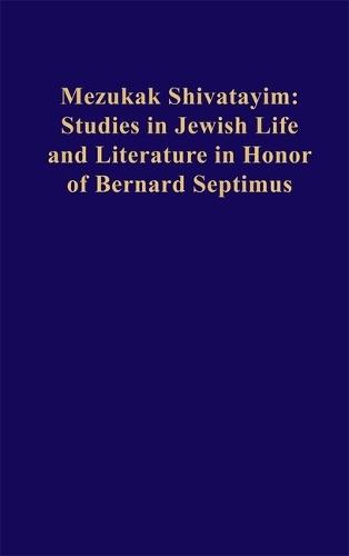 Mezukak Shivatayim: Studies in Jewish Life and Literature in Honor of Bernard Septimus