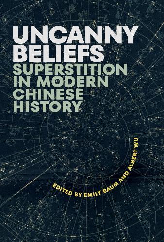 Uncanny Beliefs: Superstition in Modern Chinese History