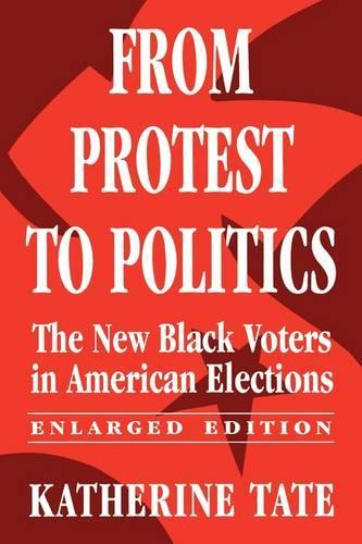 From Protest to Politics: The New Black Voters in American Elections, Enlarged Edition