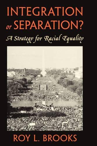 Integration or Separation?: A Strategy for Racial Equality