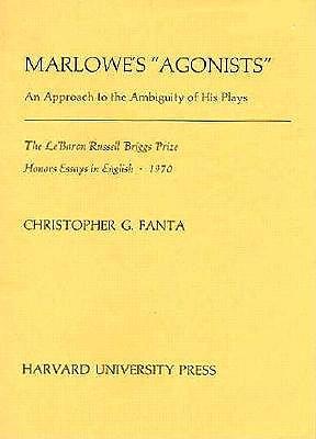 Marlowe’s “Agonists”: An Approach to the Ambiguity of His Plays