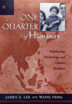 One Quarter of Humanity: Malthusian Mythology and Chinese Realities, 1700-2000