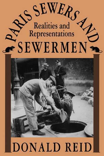 Paris Sewers and Sewermen: Realities and Representations
