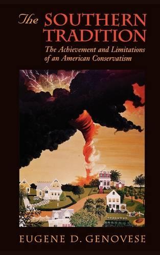 The Southern Tradition: The Achievement and Limitations of an American Conservatism