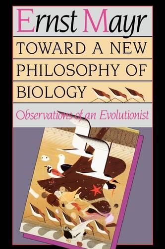 Toward a New Philosophy of Biology: Observations of an Evolutionist