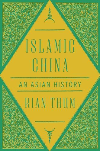 Islamic China: An Asian History