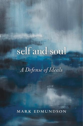 Self and Soul: A Defense of Ideals