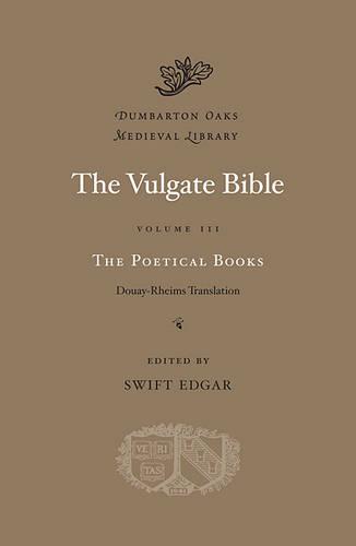 The Vulgate Bible: The Poetical Books: Douay-Rheims Translation