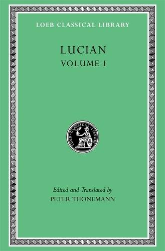 Lucian, Volume I: Phalaris I–II. Hippias. Dionysus. Heracles. On Amber. The Fly. Nigrinus. Demonax. On the Hall. Encomium of the Fatherland. The Long-Lived. True Stories I–II. Slander. Lawsuit of the Consonants. Symposium