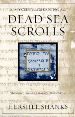 Mystery and Meaning of the Dead Sea Scrolls