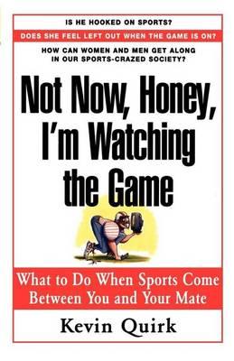 Not Now, Honey, I'm Watching the Game