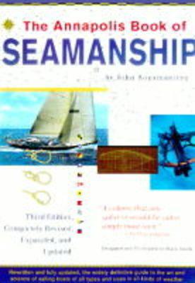 The Annapolis Book of Seamanship: Third Edition: Completely Revised, Expanded and Updated