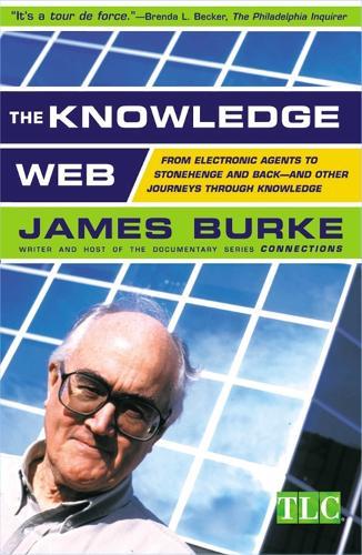 The Knowledge Web: From Electronic Agents to Stonehenge and Back -- And Other Journeys Through Knowledge