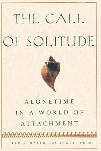 The Call of Solitude: Alonetime in a World of Attachment