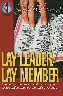 Lay Leader/Lay Member: Connecting the Visions and Plans of Your Congregation and Your Annual Conference