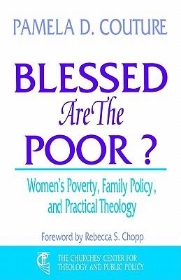 Blessed are the Poor?: Women's Poverty, Family Policy and Practical Theology