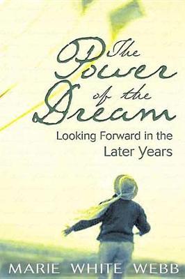The Power of the Dream: Looking Forward in the Later Years