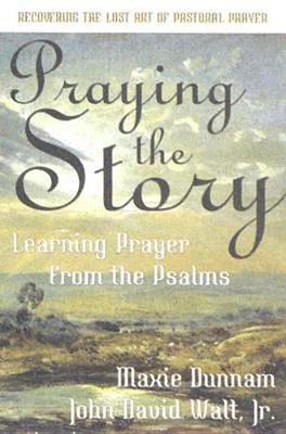 Praying the Story: Learning Prayer from the Psalms