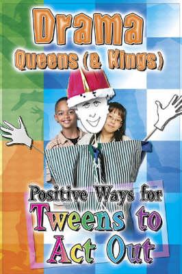 Drama Queens (and Kings): Positive Ways for Teens to Act Out