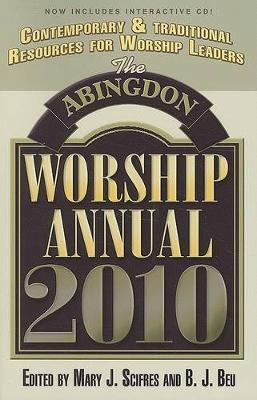 The Abingdon Worship Annual: Contemporary and Traditional Resources for Worship Leaders