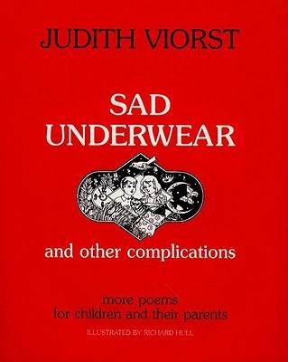 Sad Underwear: And Other Complications More Poems for Children and Their Parents