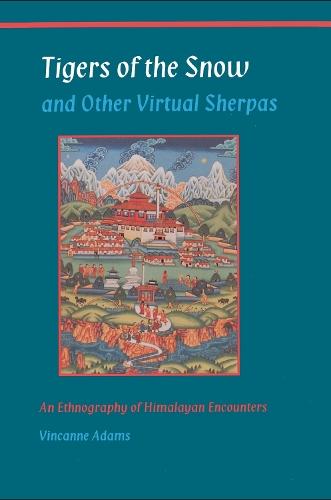 Tigers of the Snow and Other Virtual Sherpas: An Ethnography of Himalayan Encounters