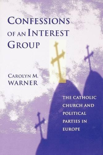 Confessions of an Interest Group: The Catholic Church and Political Parties in Europe