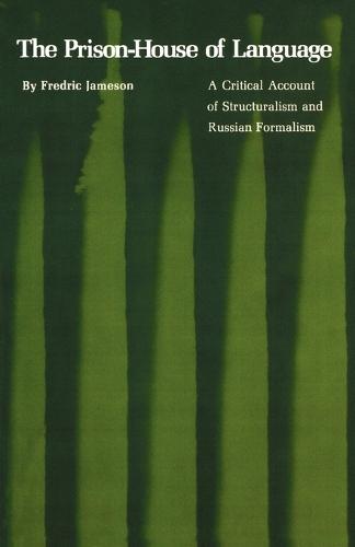 The Prison-House of Language: A Critical Account of Structuralism and Russian Formalism